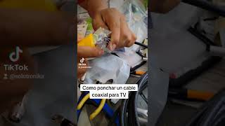 Como ponchar un cable Coaxial para TV [upl. by Irret566]