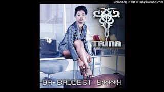 Trina  Da Baddest Bh Clean Version [upl. by Nahum]