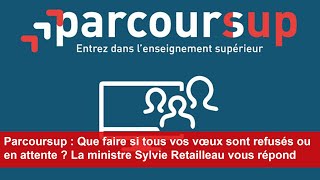 Parcoursup  Que faire si tous vos vœux sont refusés ou en attente [upl. by Gregoire]