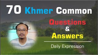 70 Khmer Common Questions and Answers  Daily Expression [upl. by Ynot353]