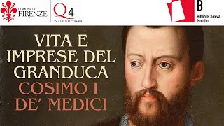 Vita e imprese del Granduca Cosimo I de’ Medici L’ascesa al potere 15191537 [upl. by Bocaj]