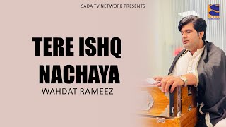 Tere Ishq Nachaya  Wahdat Rameez  Wehrra Bulleh Shah New Song 2024  Sada Tv Network [upl. by Nodlew291]