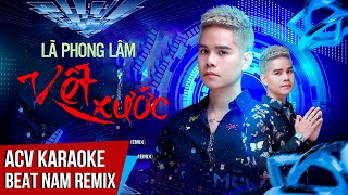 Karaoke  Vết Xước Remix  Lã Phong Lâm  Beat Tone Nam Chuẩn [upl. by Carmel]