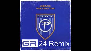 Grace  Not Over Yet GR 2024 Remix [upl. by Nazarius750]