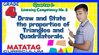 Draw and State the Properties of Triangles and Quadrilaterals Grade 4 Q1 LC3 MATATAG Curriculum [upl. by Suirtimid]