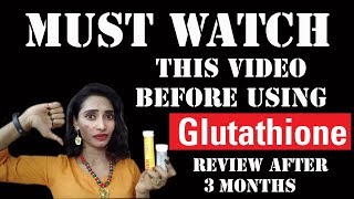 Must Watch Before Your Take Glutathione  Honest Review After 3 Months Consumption [upl. by Goody]