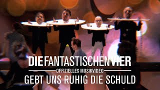 Die Fantastischen Vier  Gebt uns ruhig die Schuld Offizielles Musikvideo [upl. by Seravat]