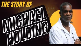 Michael Holding  The Story of Michael Holding [upl. by Durham]