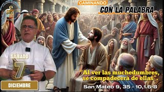 EL EVANGELIO DEL DÍA  SÁBADO 7 de Diciembre de 2024  CAMINANDO CON LA PALABRA [upl. by Imit]