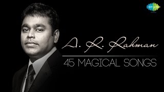 TOP 45 Songs of AR Rahman  ஏஆர் ரஹ்மான் பாடல்கள்  Magical Tamil Songs  One Stop Jukebox  HD [upl. by Lechner361]