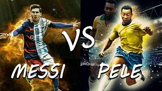 Messi vs Pele  Who is better [upl. by Acissaj]