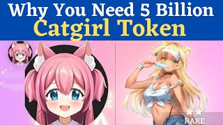 Why You Need 5 Billion Catgirl Token Today CatGirl To The Moon [upl. by Eiramanig777]