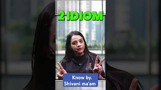 Top 02 Idioms Word By Shivani Maam  Idioms and Phrases in English idioms phrases [upl. by Hung15]