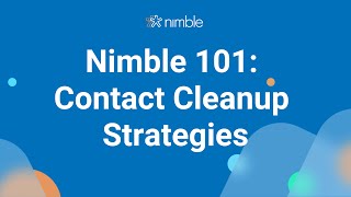 Nimble CRM Contact Cleanup Strategies [upl. by Anaiq]