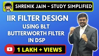 IIR Filter Design using BLT  Butterworth filter design in DSP [upl. by Joyan]