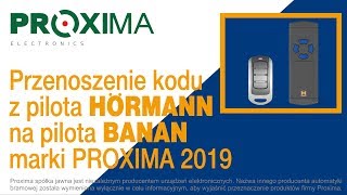 Przenoszenie kodu z pilota Hormann na pilota BANAN marki PROXIMA 2019 [upl. by Anilok]