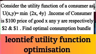 leontief utility perfect complementary utility  fixed proportion utility function optimisation [upl. by Gallard]