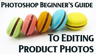 Beginners Guide to Editing Product Photos in Photoshop [upl. by Steere]