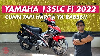 YAMAHA 135LC FI 2022  CUNN TAPI HARGA YA RABBB [upl. by Sansone746]