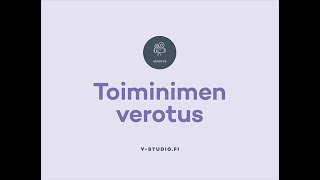 Toiminimen verotus Väistä veromokat [upl. by Jdavie]