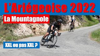 LARIEGEOISE 2022 🚴‍♂️ Mountagnole XXL ou pas XXL [upl. by Marbut]