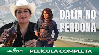 Dalia la Peligrosa  Película Mexicana Completa  Ultra Mex [upl. by Bobinette]