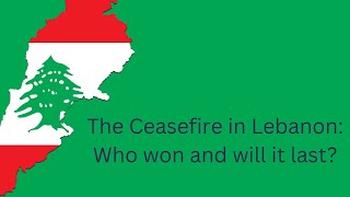 The Ceasefire in Lebanon Who Won and Will It Last [upl. by Oirretna385]