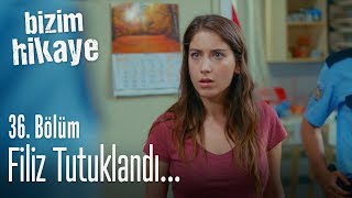 Filiz tutuklandı  Bizim Hikaye 36 Bölüm [upl. by Awra]