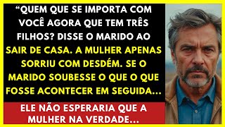 quotQuem se importa com você agora que tem três filhosquot Disse o marido indo embora [upl. by Ikeda]