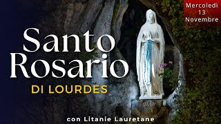 Santo Rosario di Lourdes  Oggi Mercoledì 13 Novembre 2024  Misteri Gloriosi [upl. by Holt]