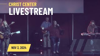 Christ Center Livestream  Nov 3 2024 [upl. by Lankton]