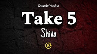 Shiva  TAKE 5  Karaoke Instrumental amp TestiLyrics [upl. by Otipaga661]