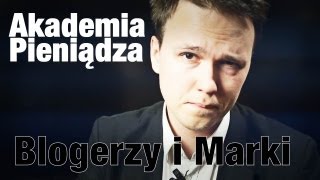 Blogerzy i promocja marek  Akademia Pieniądza [upl. by Xino]