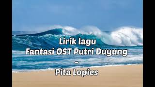 Lirik lagu Fantasi  Saat pertama ku terjaga  OST Putri duyung Pita Lopies [upl. by Atenek740]