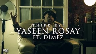 P110  YASeen RosaY Ft Dimez  Third Eye Music Video [upl. by Ahseinek395]