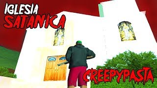 ✮ESTA ES quotLa IGLESIA SATÁNICA y más MALDITAquot de GTA San Andreas✮ Creepypasta Loquendo 2019 [upl. by Ades]