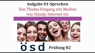 Lösung für ÖSD Prüfung B2 Aufgabe 01 Sprechen Das Thema Umgang mit Medien wie Handy Internet [upl. by Simetra]