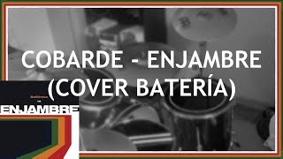 Cobarde  Enjambre Cover Batería [upl. by Zared]