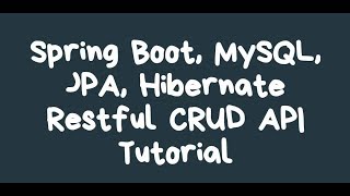 Spring Boot  Restful API  JPA  Hibernate  MySQL CRUD Tutorial [upl. by Breskin]