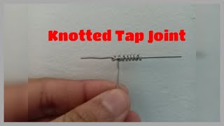 KNOTTED TAP JOINT [upl. by Dimphia]