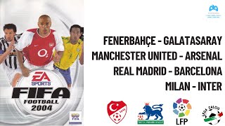 FIFA 2004 FenerbahçeGalatasaray  Manchester UnitedArsenal  Real MadridBarcelona  MilanInter [upl. by Roberta]