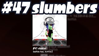 47 slumbers  Dedf1sh feat テンタクルズ [upl. by Enitsahc149]