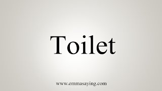 How To Say Toilet [upl. by Ellord]