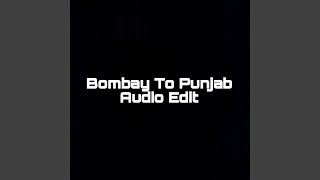 Bombay To Punjab Audio Edit 1 [upl. by Cyndy]