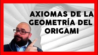 🤯 😱Axiomas de la Geometría del Origami 💯📏 ▶️ Axiomas de Huzita  Hatori [upl. by Llyrat]