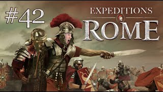 Lets Play EXPEDITIONS ROME ⛲️ 42 Lasst Ihr Griechisches Feuer Brennen [upl. by Erving509]