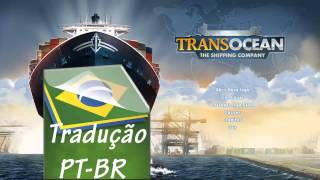 TransOcean  The Shipping Company  Tradução 100 PTBR [upl. by Nnaaras]