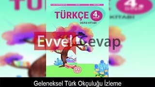 Geleneksel Türk Okçuluğu İzleme Metni Etkinlik Cevapları 4 Sınıf Türkçe [upl. by Adnaw]