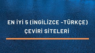 En İyi 5 İngilizce Türkçe Çeviri Siteleri 100 Ücretsiz 2022 [upl. by Lawford]