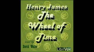 The Wheel of Time by Henry James  FULL AUDIOBOOK [upl. by Kilgore218]